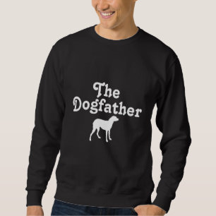 The Dogfather - Funny Dog Movie Pun for Pet Lovers Sweatshirt