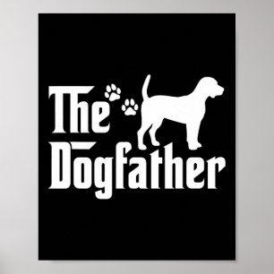 The Dogfather Tee Fathers Day Gift Dad Dog Lover B Poster