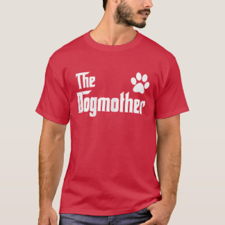 The DogMother Dog Mom for mother of dog Lover mom T-Shirt