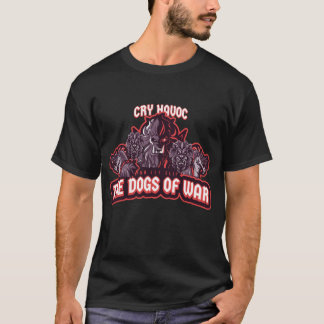 The Dogs of War T-Shirt