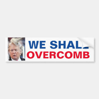 The Donald  We Shall Overcomb Bumper Sticker
