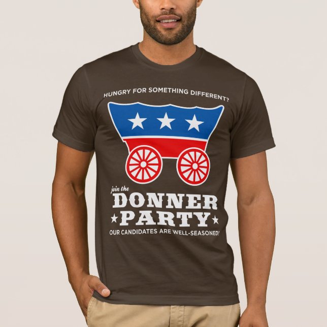 The Donner Party - hungry for something different? T-Shirt (Front)
