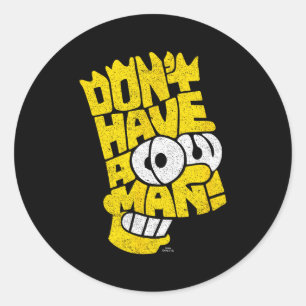 The Don't Have A Cow Man  Classic Round Sticker
