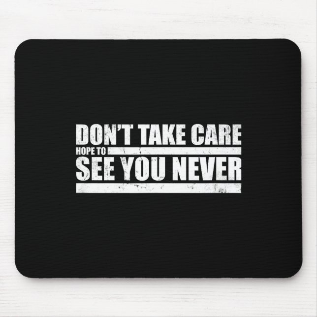 The Don't Take Care Challenge Quote (distressed Co Mouse Pad (Front)