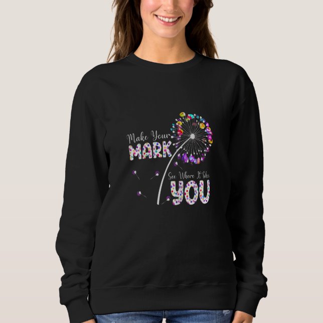 The Dot Day 2022 Make Your Mark See Where It Takes Sweatshirt (Front)