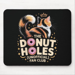 The Doughnut Holes Fan Club Funny Cat Meme Doughnu Mouse Pad