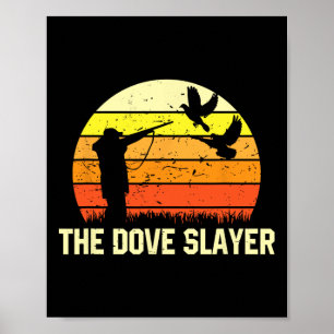 The Dove Slayer Vintage Retro Dove Hunting Poster