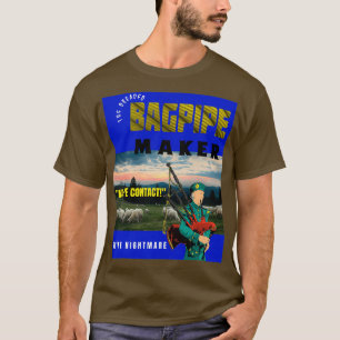 The Dreaded Bagpipe Maker T-Shirt