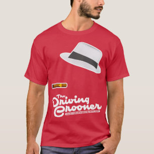The Driving Crooner T-Shirt