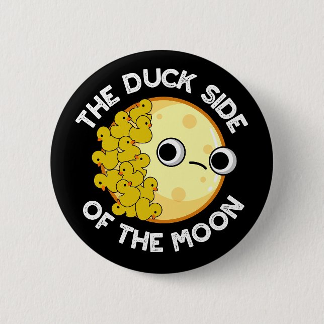 The Duck Side Of The Moon Astronomy Pun Dark BG 6 Cm Round Badge (Front)