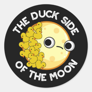 The Duck Side Of The Moon Astronomy Pun Dark BG Classic Round Sticker