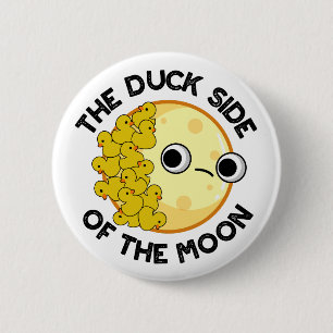 The Duck Side Of The Moon Funny Astronomy Pun  6 Cm Round Badge