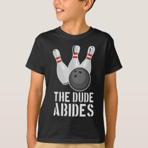 The Dude Abides Funny Bowling - Men Women T Shirt