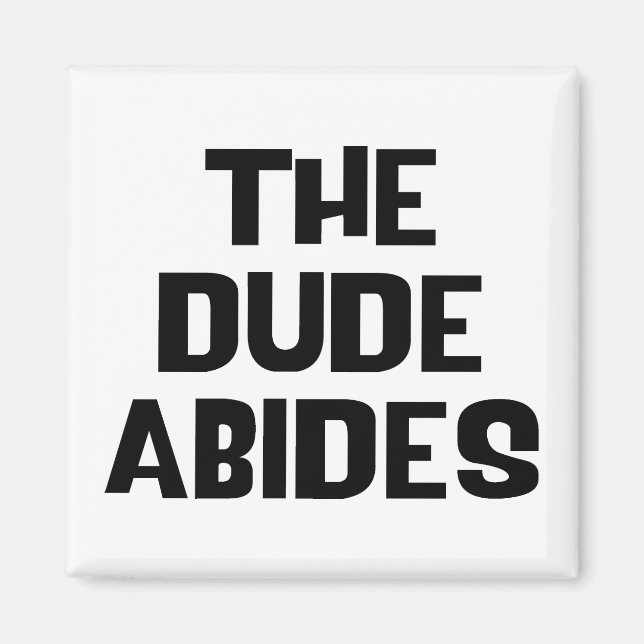 The Dude Abides Magnet (Front)