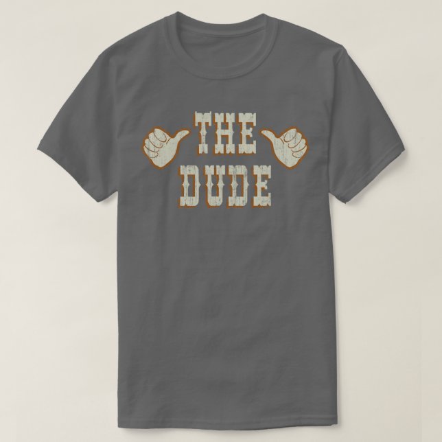 The Dude T-Shirt (Design Front)