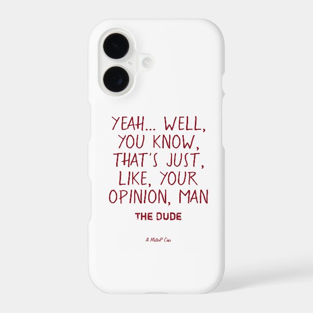 The Dude (your opinion, man) - A MisterP Case (Back)