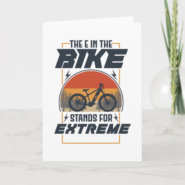 The E In The Bike Stands For Extreme Card (Front)