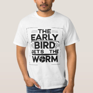 "The Early Bird Gets Worm" Wisdom T-Shirt