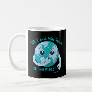 The Earth Has Music For Those Who Listen Coffee Mug