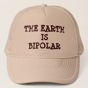The Earth is Bipolar Trucker Hat
