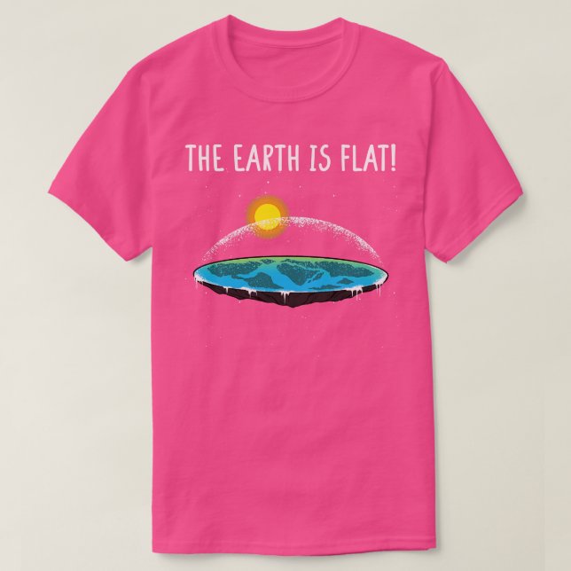 The Earth is Flat 6 T-Shirt (Design Front)