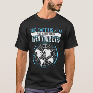 The Earth Is Flat Fools Gift Idea For Flat Earther T-Shirt