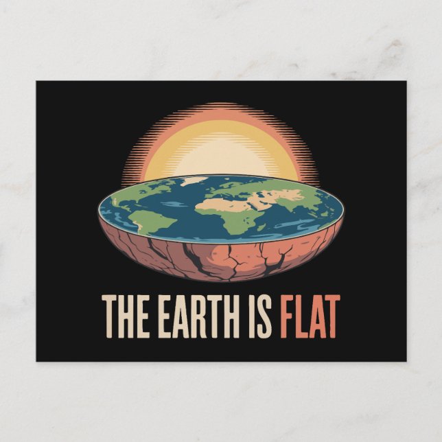 The Earth Is Flat Humourous Theory  Postcard (Front)