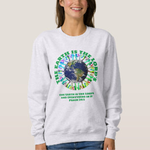 THE EARTH IS THE LORD'S Christian Earth Day Sweatshirt