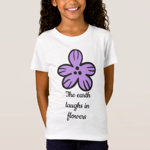 The Earth Laughs in Flowers" Cute Floral Quote T-Shirt