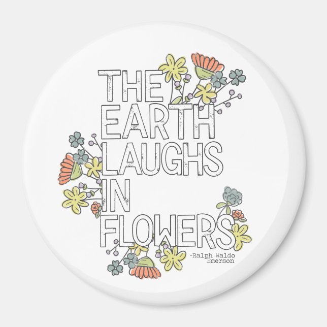 The Earth Laughs in Flowers Magnet (Front)