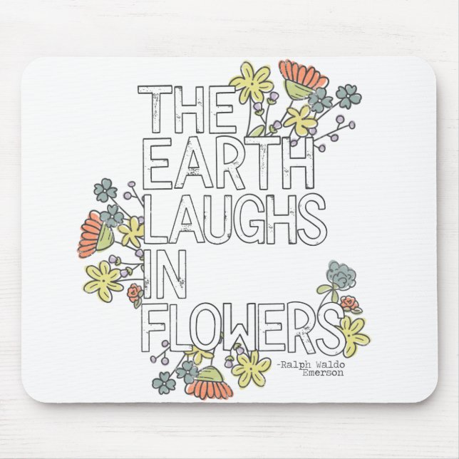 The Earth Laughs in Flowers Mouse Pad (Front)