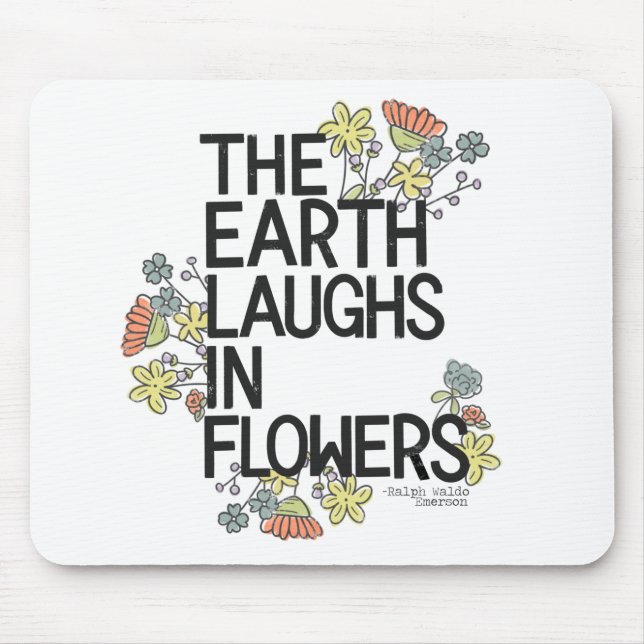 The Earth Laughs in Flowers Mouse Pad (Front)