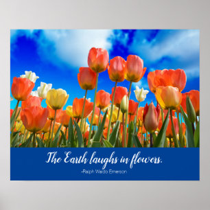 The Earth Laughs in Flowers Quote with Tulips Poster