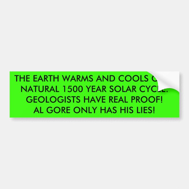 THE EARTH WARMS AND COOLS ON A NATURAL 1500 YEA... BUMPER STICKER (Front)