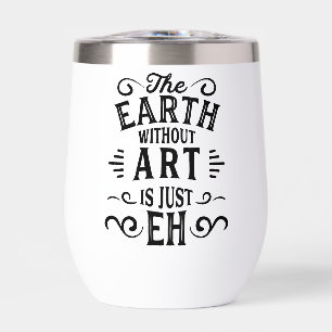 The Earth without Art is just EH