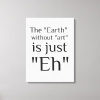 The Earth Without Art Is Just Eh