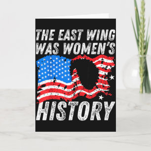 The East Wing Was Women’s History Funny Quote  Card