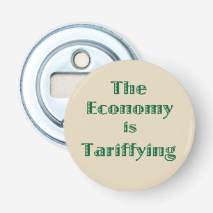 The Economy is Tariffying Bottle Opener
