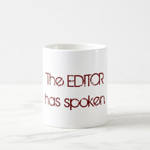 The Editor has Spoken Coffee Mug