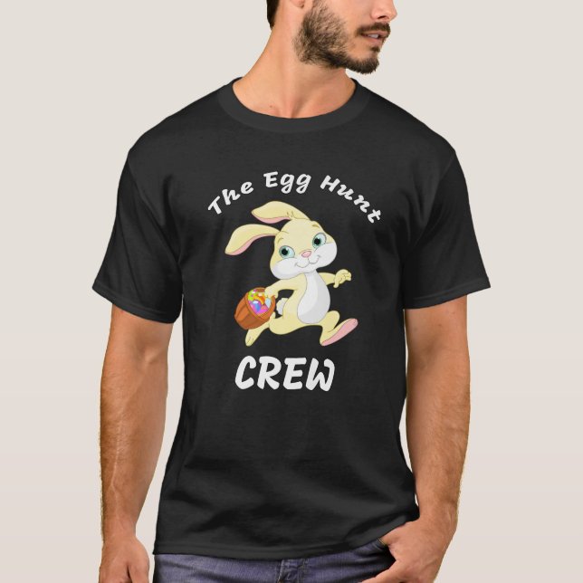 The Egg Hunt Crew. Easter Day Hunt. Easter Bunny. T-Shirt (Front)