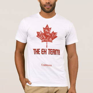 The Eh Team! T-Shirt