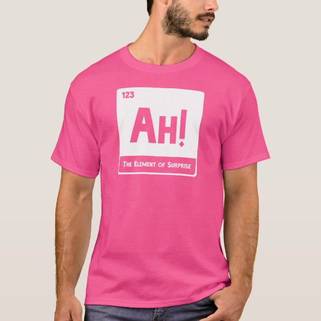 The element of surprise! T-Shirt (Front)