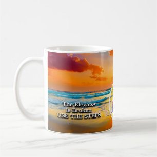 The Elevator Is Broken Recovery Slogan Sunrise Mug