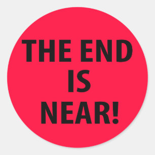 The End is Near Classic Round Sticker