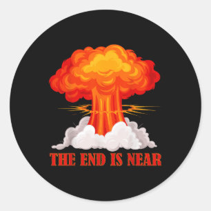 The End Is Near Nuclear Mushroom Stop The War Classic Round Sticker