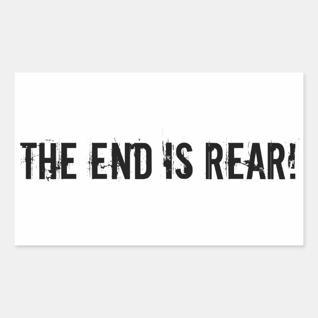 The End Is Rear Funny Pessimism Pun Sticker (Front)