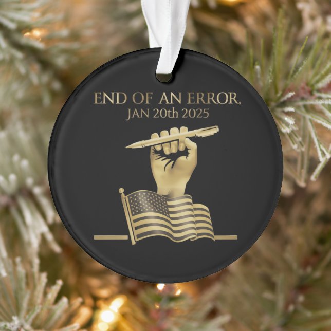 The End of an Error Jan 20th, 2025  Ornament (Tree)