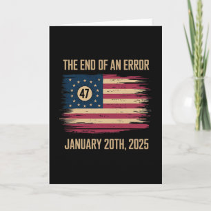 The End Of An Error January 20 2025 Inauguration Card