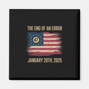 The End Of An Error January 20 2025 Inauguration Magnet