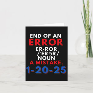 The End Of An Error January 20th 2025 Trump Inaugu Card
